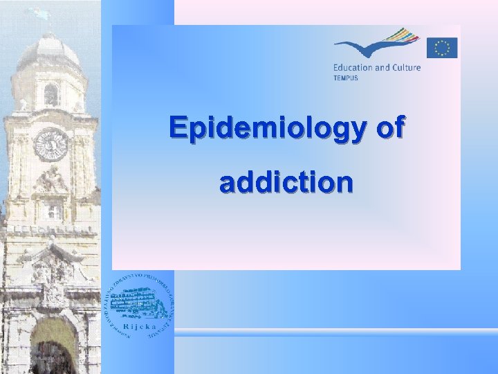 Epidemiology of addiction 