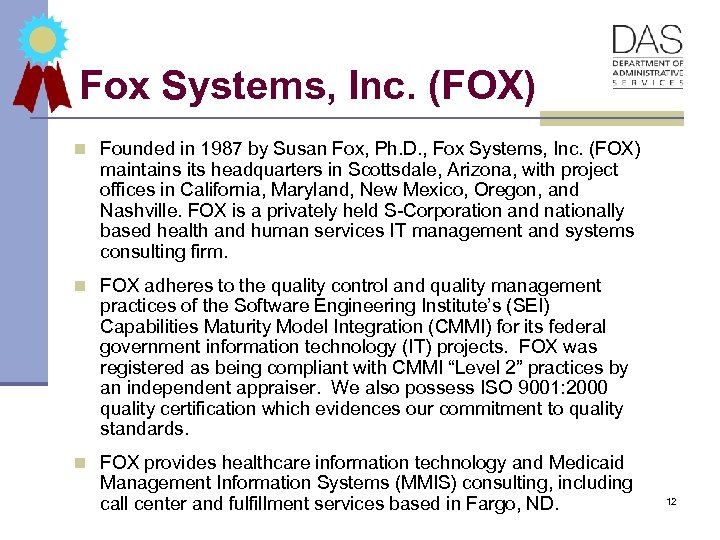 Fox Systems, Inc. (FOX) n Founded in 1987 by Susan Fox, Ph. D. ,