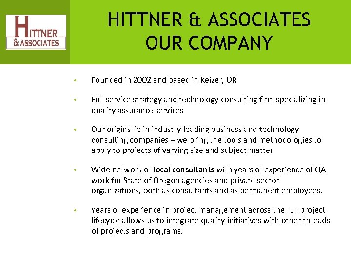 HITTNER & ASSOCIATES OUR COMPANY 20 • Founded in 2002 and based in Keizer,
