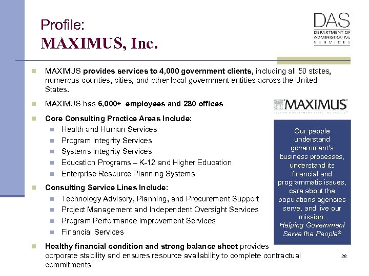Profile: MAXIMUS, Inc. n MAXIMUS provides services to 4, 000 government clients, including all