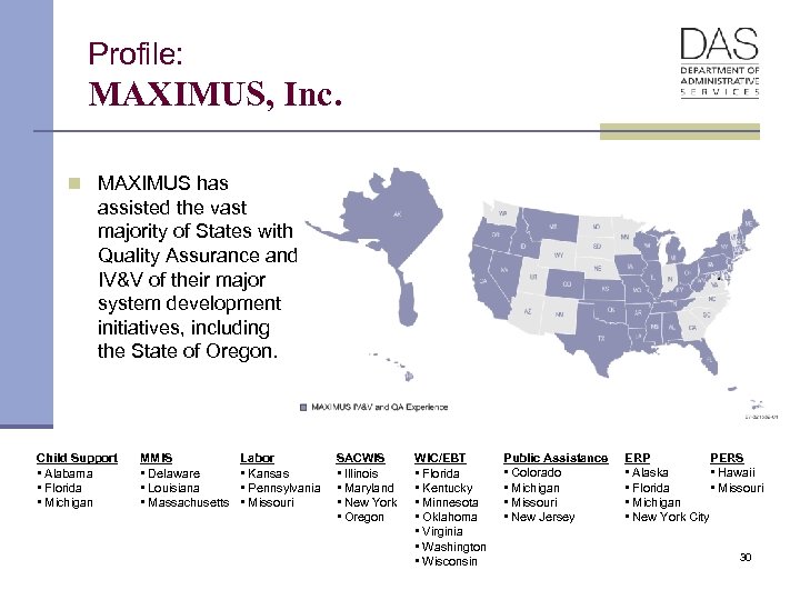 Profile: MAXIMUS, Inc. n MAXIMUS has assisted the vast majority of States with Quality