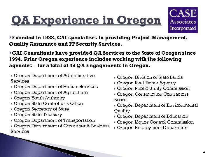 QA Experience in Oregon Founded in 1988, CAI specializes in providing Project Management, Quality