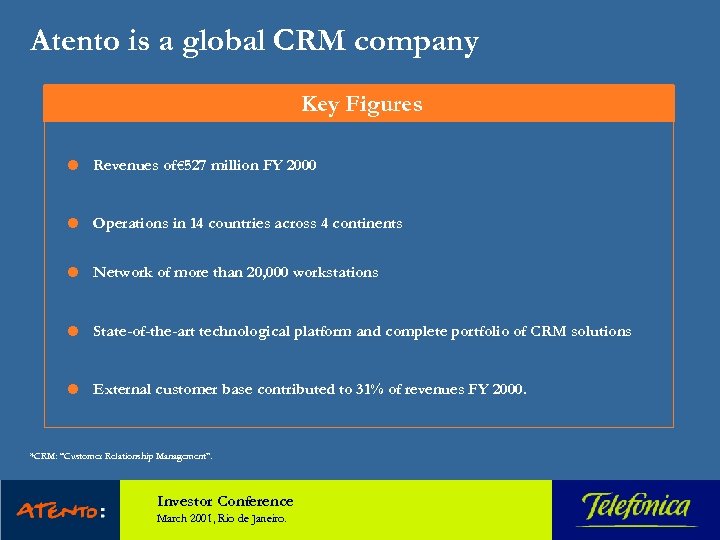 Atento is a global CRM company Key Figures l Revenues of € 527 million