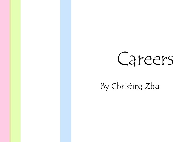 Careers By Christina Zhu 