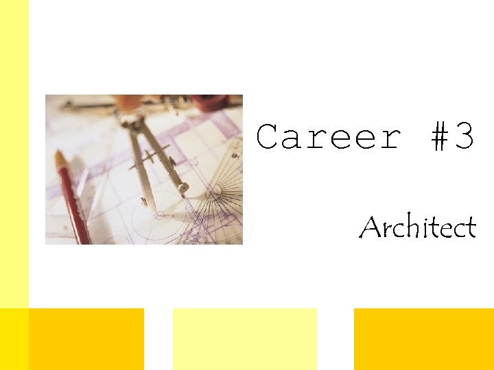 Career #3 Architect 