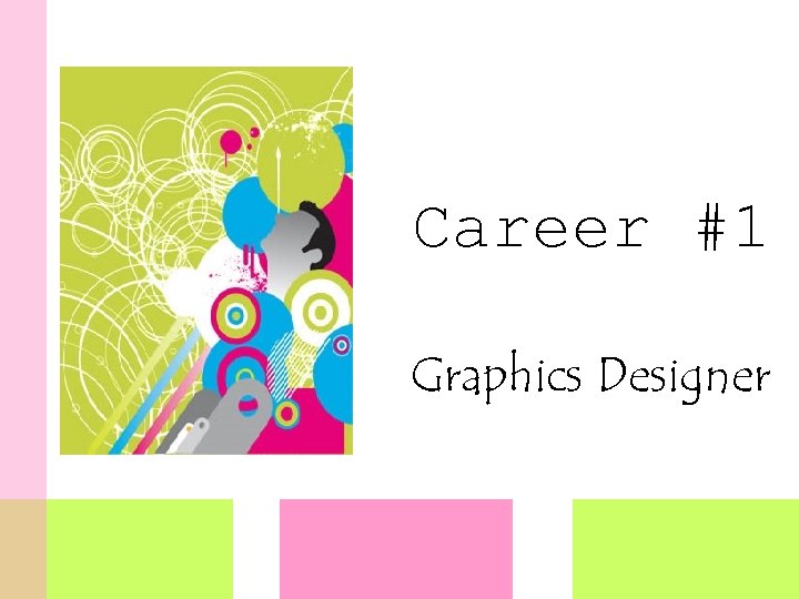 Career #1 Graphics Designer 