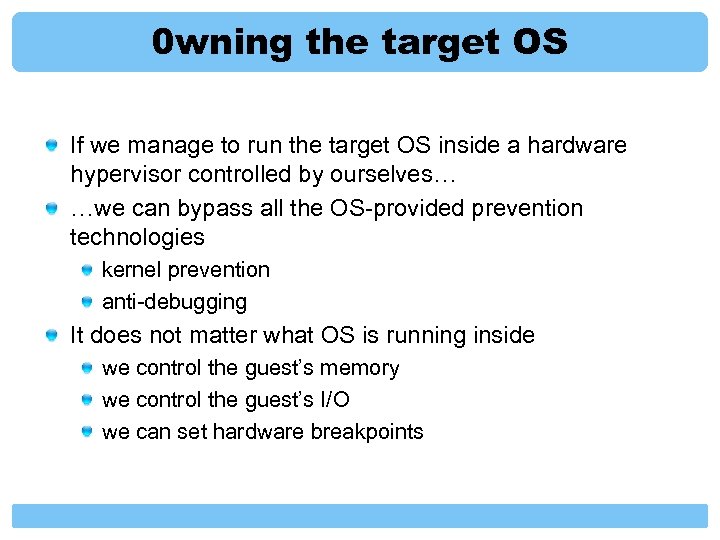 0 wning the target OS If we manage to run the target OS inside