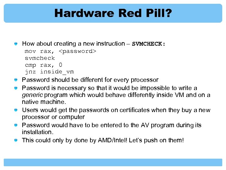 Hardware Red Pill? How about creating a new instruction – SVMCHECK: mov rax, <password>