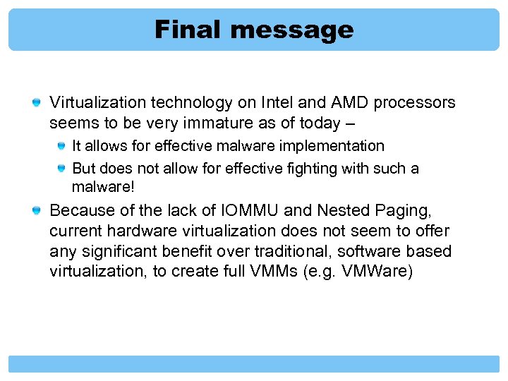 Final message Virtualization technology on Intel and AMD processors seems to be very immature