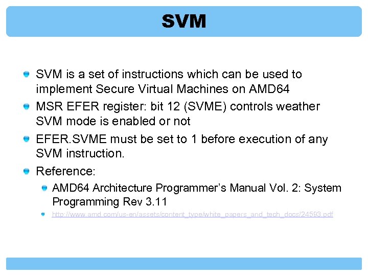 SVM is a set of instructions which can be used to implement Secure Virtual