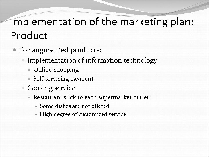 Implementation of the marketing plan: Product For augmented products: Implementation of information technology Online-shopping