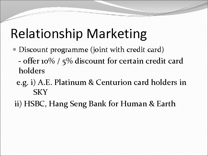 Relationship Marketing Discount programme (joint with credit card) - offer 10% / 5% discount