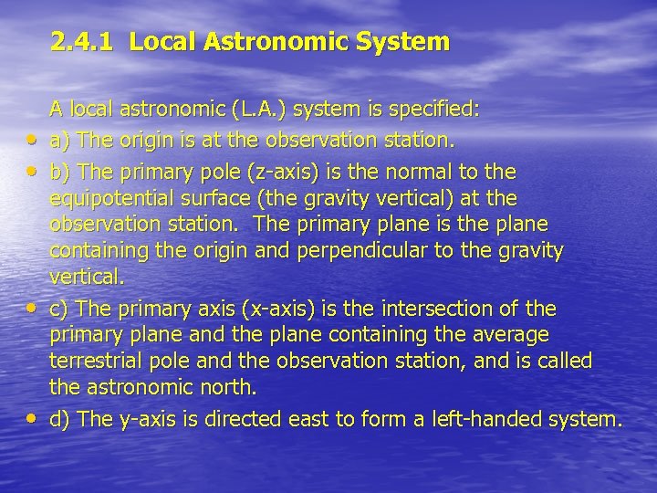 2. 4. 1 Local Astronomic System • • A local astronomic (L. A. )