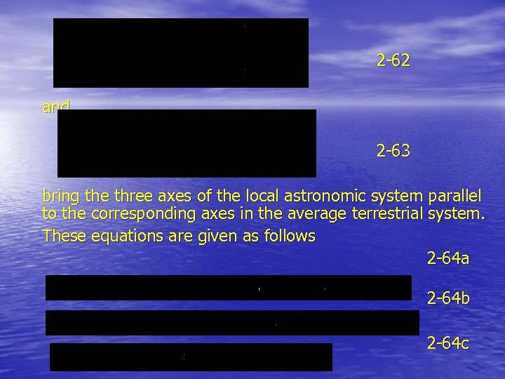 2 -62 and 2 -63 bring the three axes of the local astronomic system