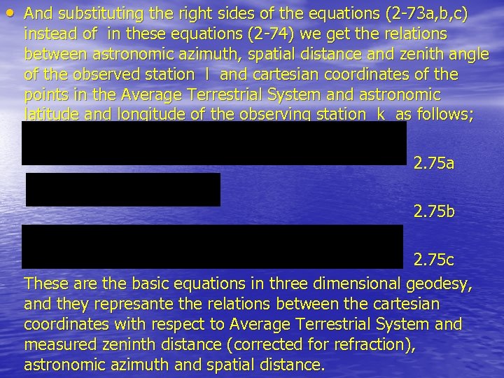  • And substituting the right sides of the equations (2 -73 a, b,