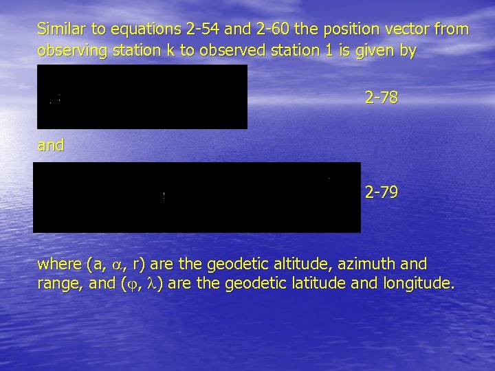 Similar to equations 2 -54 and 2 -60 the position vector from observing station