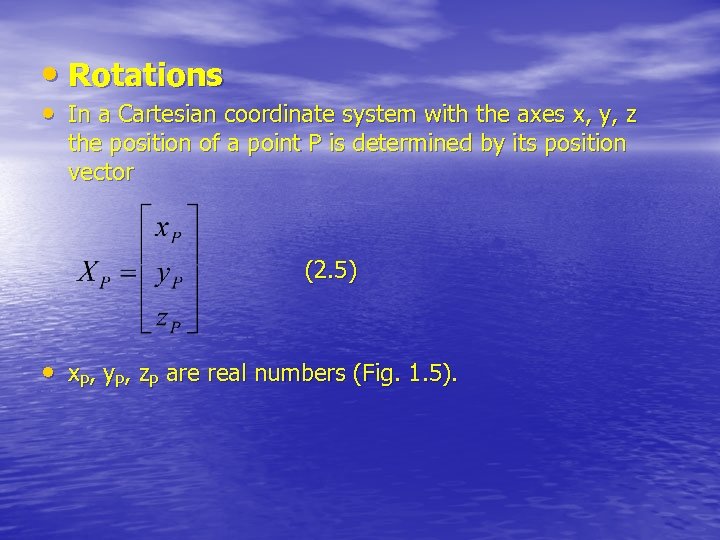  • Rotations • In a Cartesian coordinate system with the axes x, y,