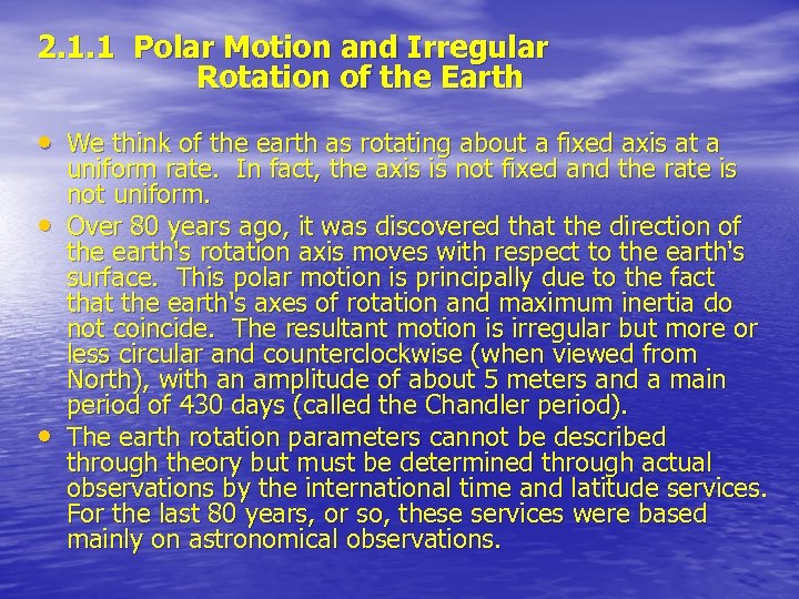 2. 1. 1 Polar Motion and Irregular Rotation of the Earth • We think