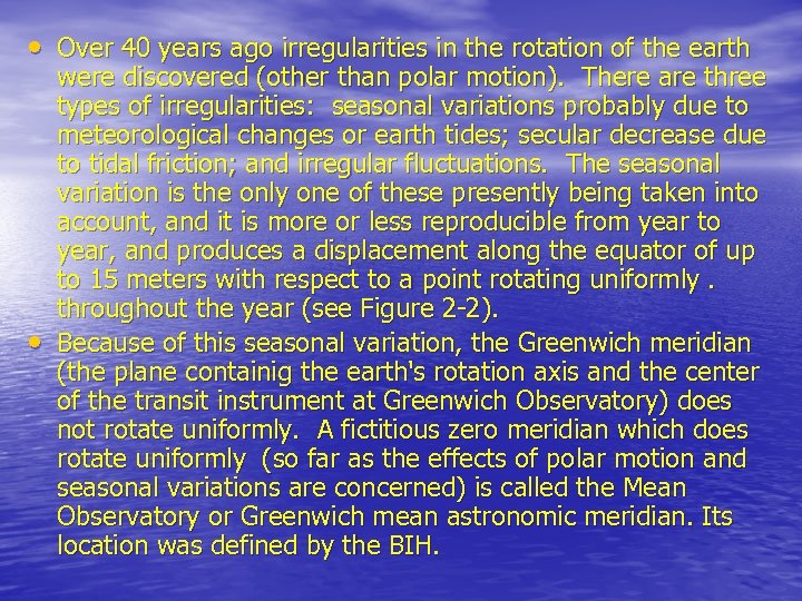  • Over 40 years ago irregularities in the rotation of the earth •