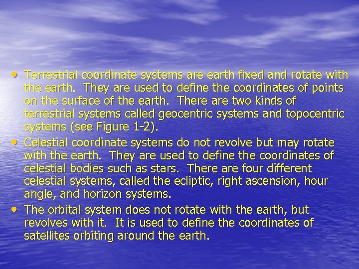  • Terrestrial coordinate systems are earth fixed and rotate with • • the