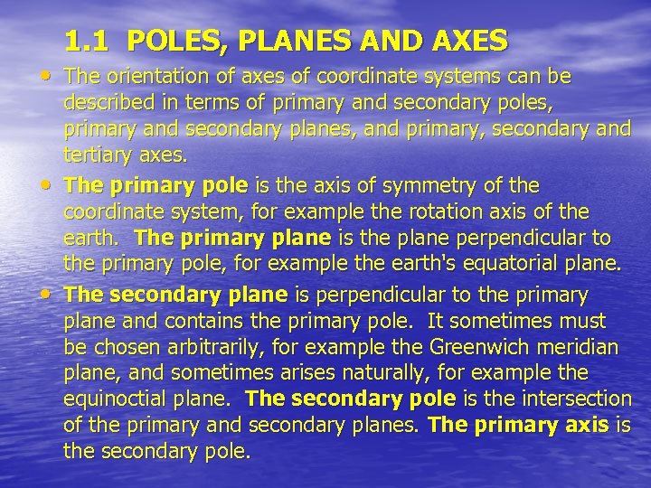 1. 1 POLES, PLANES AND AXES • The orientation of axes of coordinate systems