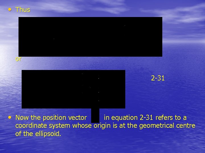  • Thus or 2 -31 • Now the position vector in equation 2