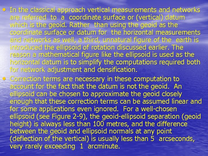  • In the classical approach vertical measurements and networks • are referred to