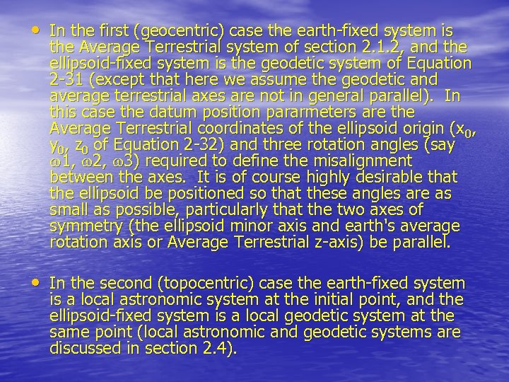  • In the first (geocentric) case the earth-fixed system is the Average Terrestrial