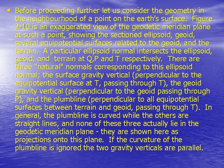  • Before proceeding further let us consider the geometry in the neighbourhood of