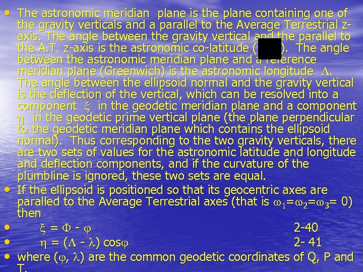  • The astronomic meridian plane is the plane containing one of • •