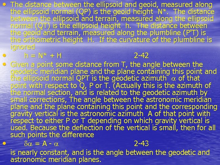  • The distance between the ellipsoid and geoid, measured along • • •