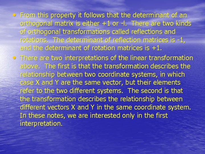  • From this property it follows that the determinant of an • orthogonal