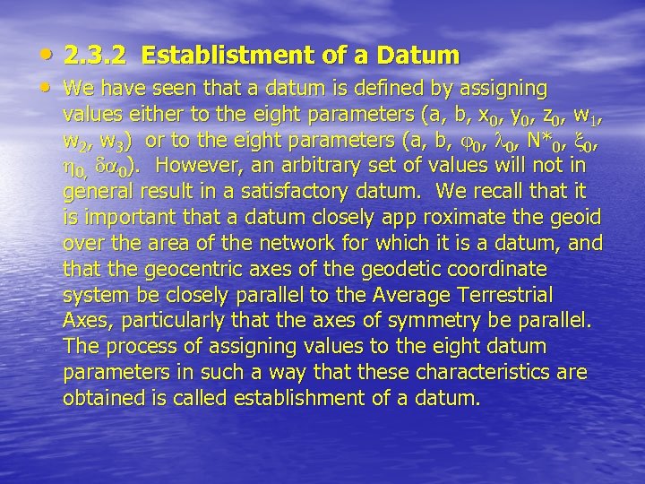  • 2. 3. 2 Establistment of a Datum • We have seen that