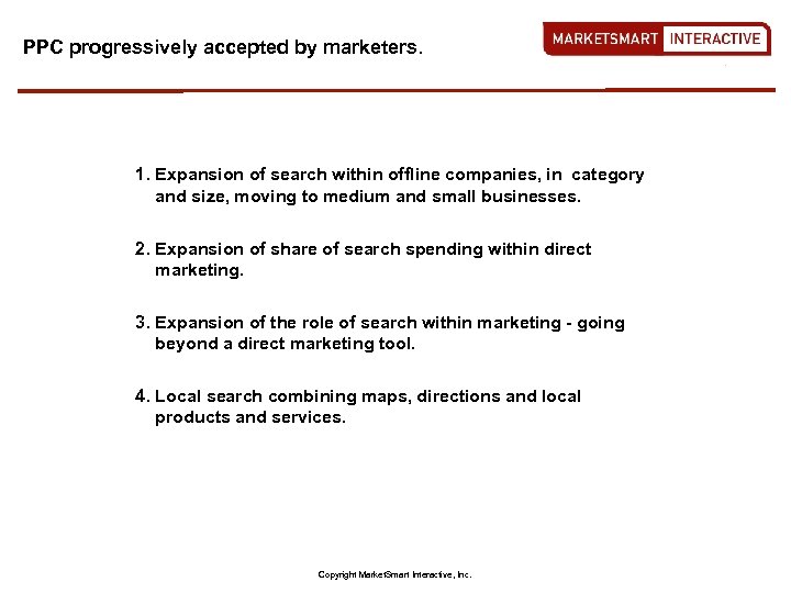 PPC progressively accepted by marketers. 1. Expansion of search within offline companies, in category