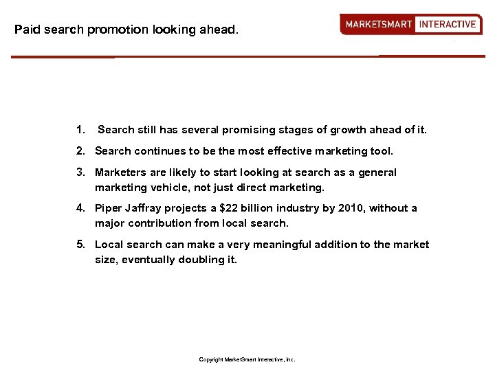 Paid search promotion looking ahead. 1. Search still has several promising stages of growth