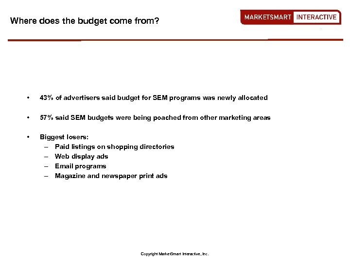 Where does the budget come from? • 43% of advertisers said budget for SEM