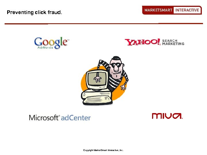 Preventing click fraud. Copyright Market. Smart Interactive, Inc. 