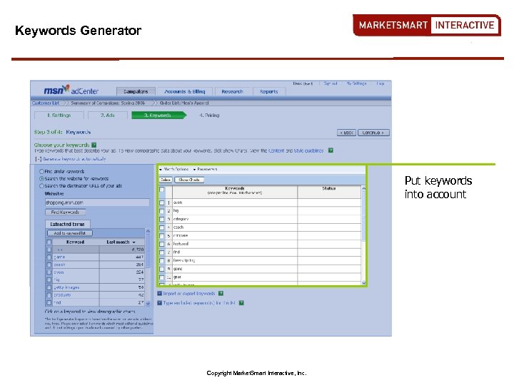 Keywords Generator Put keywords into account Copyright Market. Smart Interactive, Inc. 
