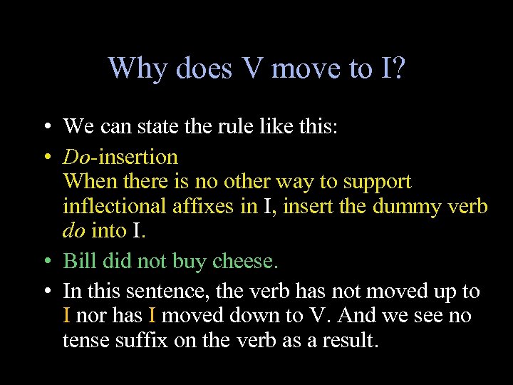 Why does V move to I? • We can state the rule like this: