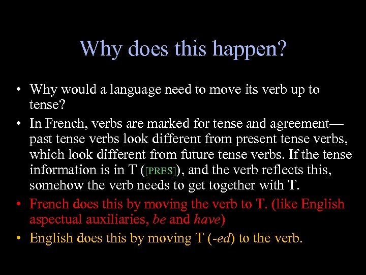 Why does this happen? • Why would a language need to move its verb