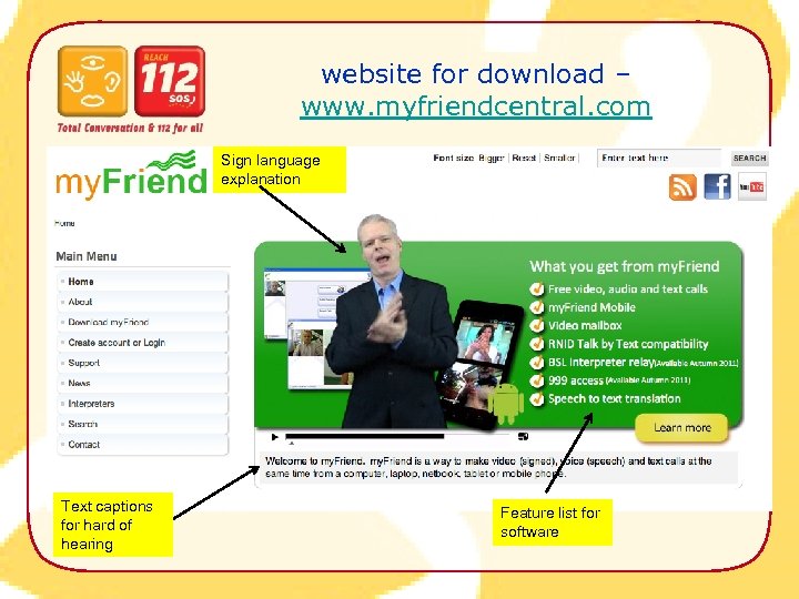 website for download – www. myfriendcentral. com Sign language explanation Text captions for hard