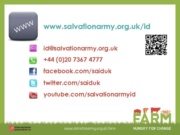 www. salvationarmy. org. uk/id id@salvationarmy. org. uk +44 (0)20 7367 4777 facebook. com/saiduk twitter.