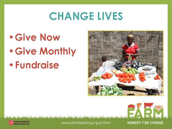 CHANGE LIVES • Give Now • Give Monthly • Fundraise 