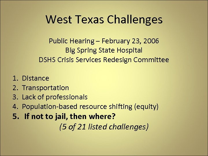 West Texas Challenges Public Hearing – February 23, 2006 Big Spring State Hospital DSHS