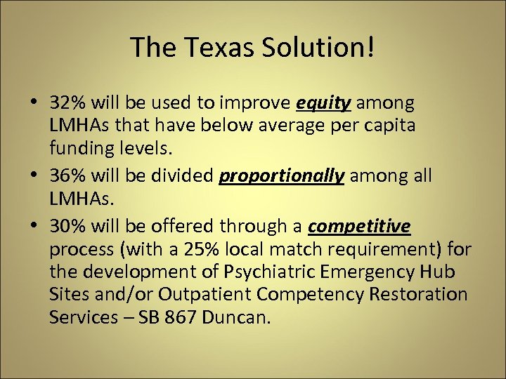 The Texas Solution! • 32% will be used to improve equity among LMHAs that