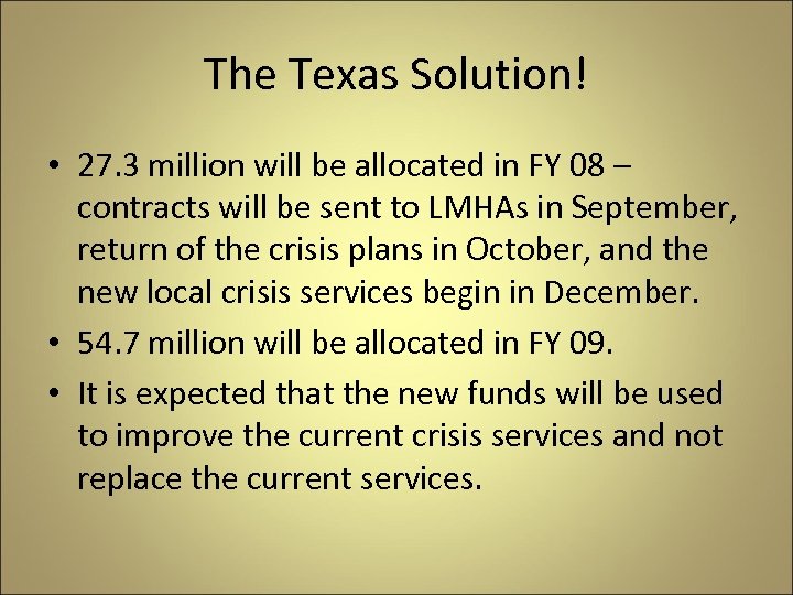 The Texas Solution! • 27. 3 million will be allocated in FY 08 –