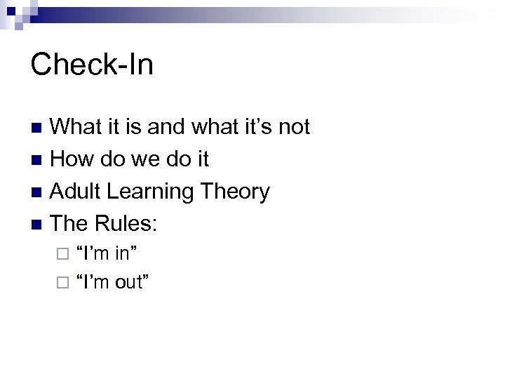 Check-In What it is and what it’s not n How do we do it