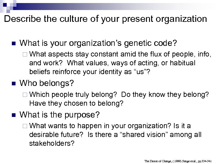Describe the culture of your present organization n What is your organization’s genetic code?