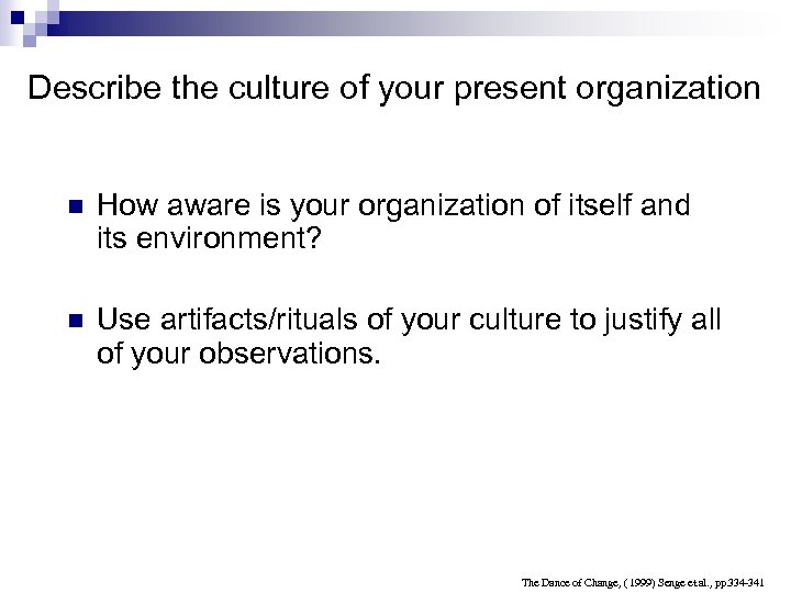 Describe the culture of your present organization n How aware is your organization of