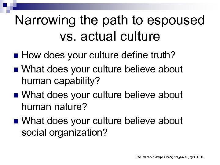 Narrowing the path to espoused vs. actual culture How does your culture define truth?